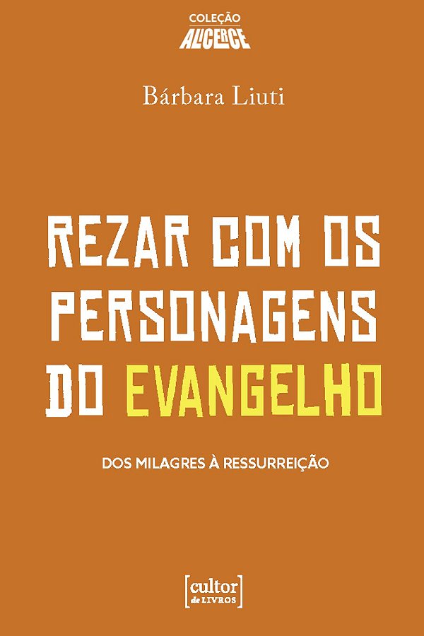 Livro Rezar com os personagens do evangelho: Dos milagres à res...
