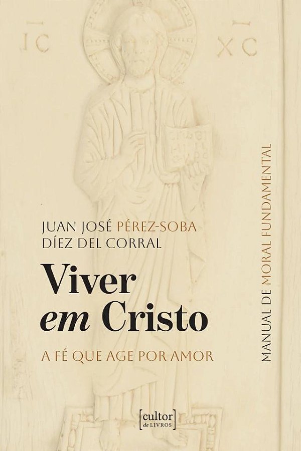 Livro Viver Em Cristo - A Fé Que Age Por Amor