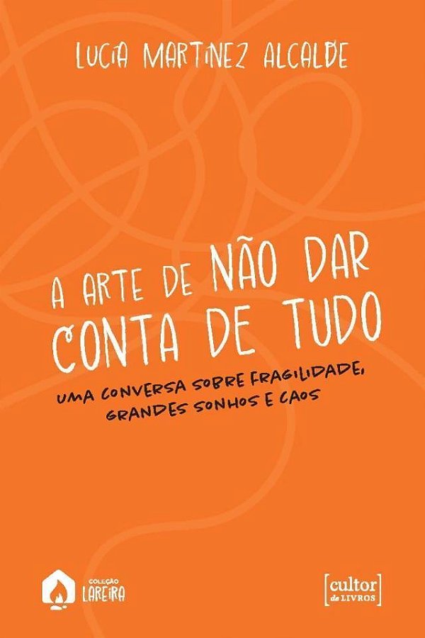 Livro A Arte De Não Dar Conta De Tudo