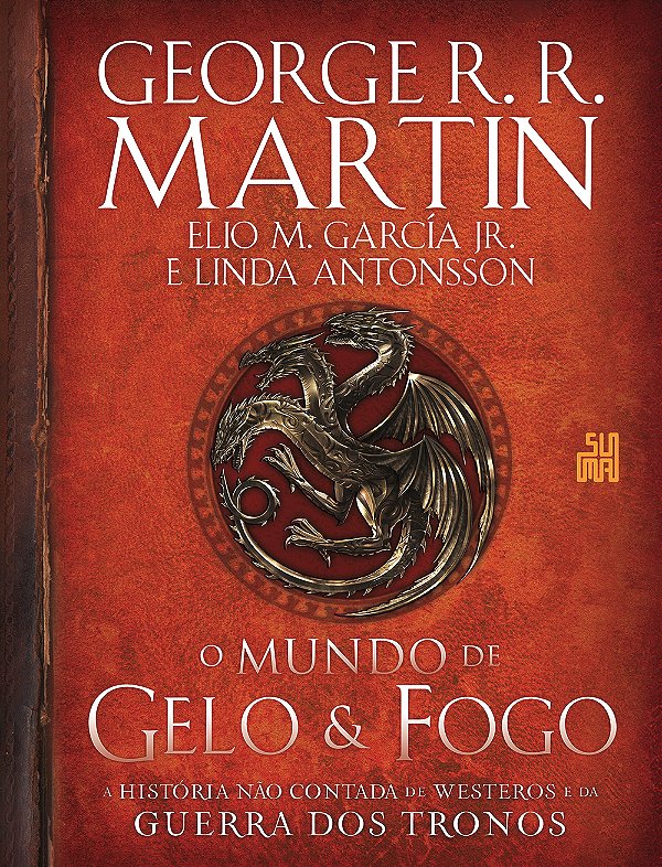 Livro O mundo de gelo e fogo: a história não contada de westero...