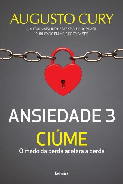 Livro Ansiedade 3: Ciúme - O medo da perda acelera a perd...