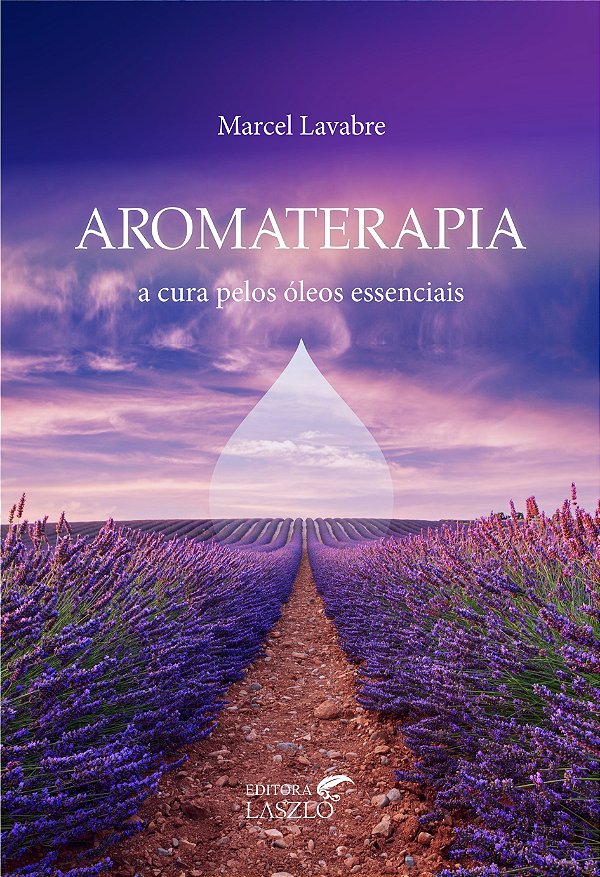 Livro Aromaterapia - A Cura Pelos Oleos Essenciais