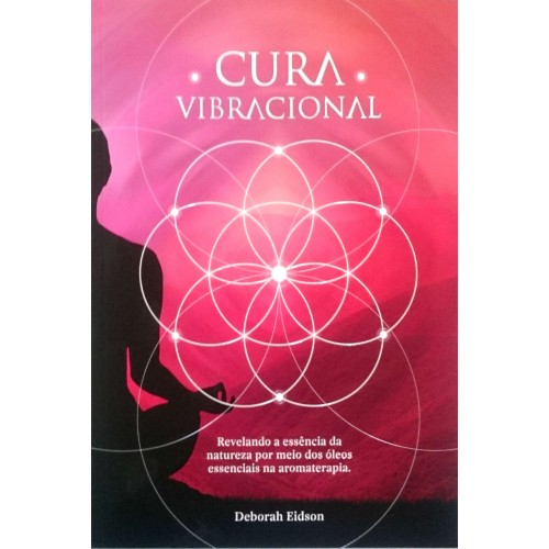 Livro Cura vibracional com óleos essenciais