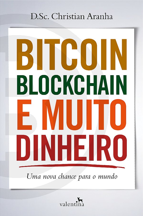 Livro Bitcoin, Blockchain e Muito Dinheiro: Uma Nova Chan...