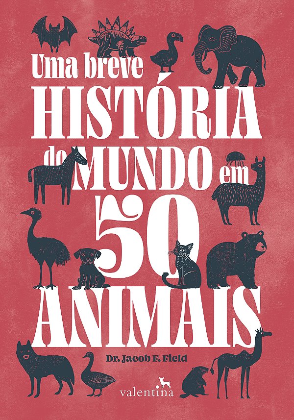 Livro Uma Breve História Do Mundo Em 50 Animais