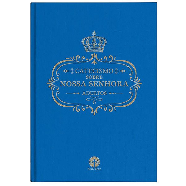 Livro Catecismo Sobre Nossa Senhora: Adultos