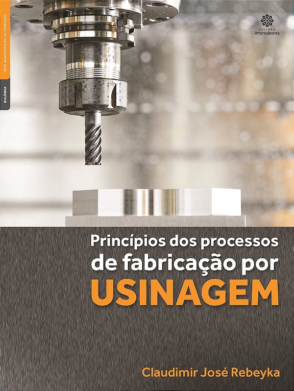 Livro Princípios Dos Processos De Fabricação Por Usinagem
