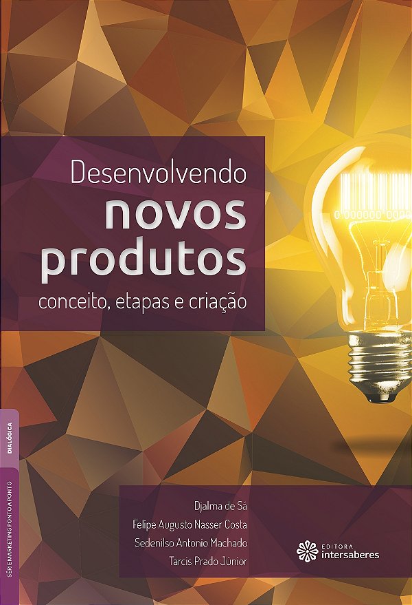Livro Desenvolvendo Novos Produtos: Conceito, Etapas E Cr...