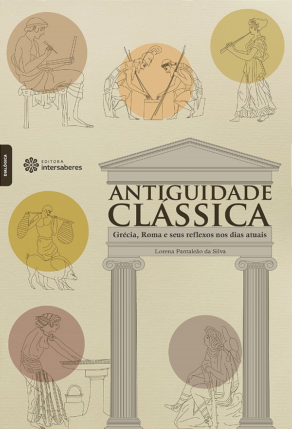 Livro Antiguidade Clássica - Grécia, Roma E Seus Reflexos Nos D...