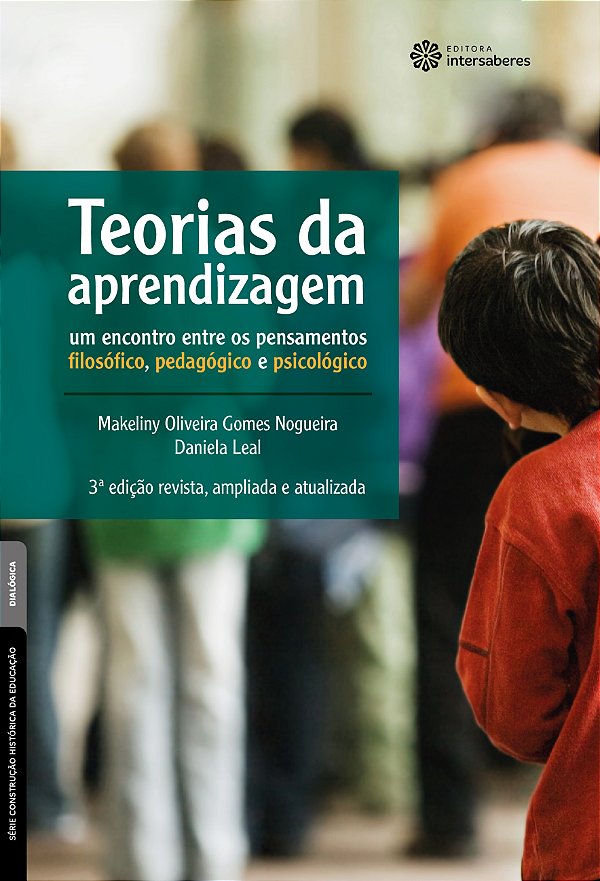 Livro Teorias Da Aprendizagem - Um Encontro Entre Os Pensamento...