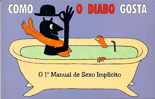 Livro Como O Diabo Gosta: O 1° Manual Do Sexo Implícito
