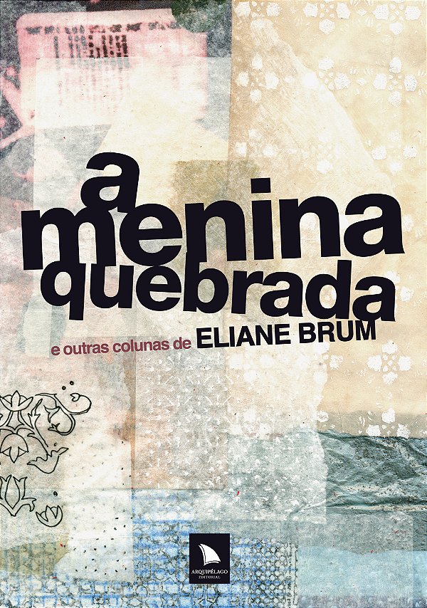 Livro A menina quebrada: E outras colunas de Eliane Brum