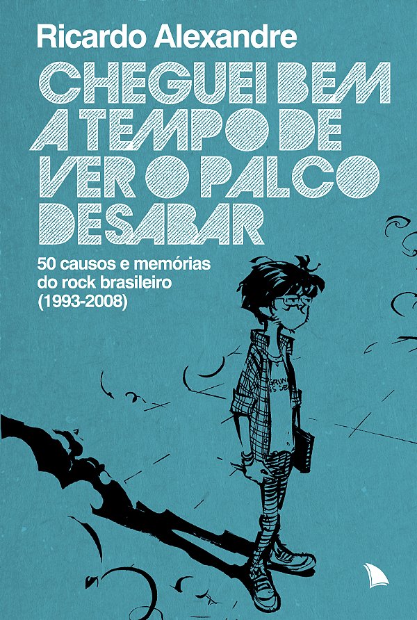 Livro Cheguei bem a tempo de ver o palco desabar: 50 caus...