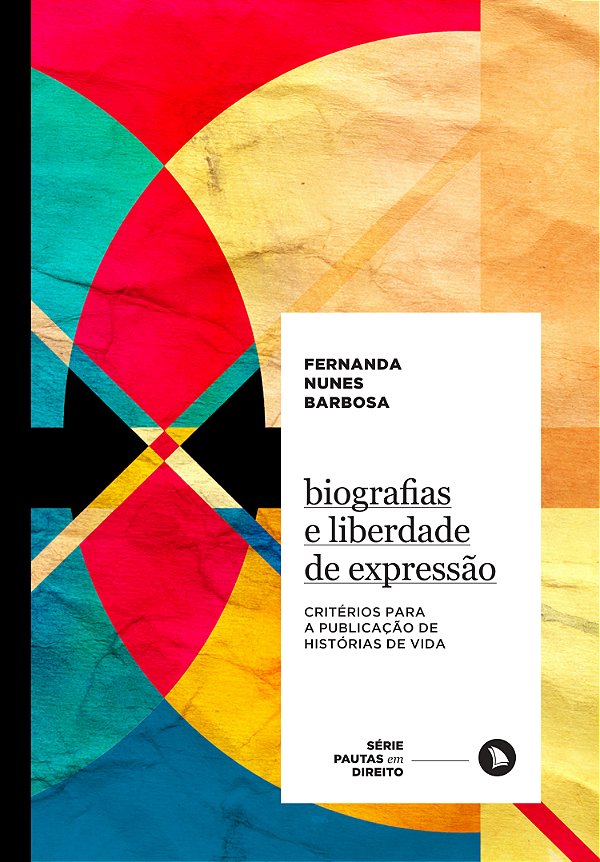 Livro Biografias e liberdade de expressão: critérios para a pub...