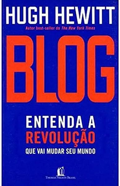 Livro Blog - Entenda A Revolução Que Vai Mudar Seu Mundo