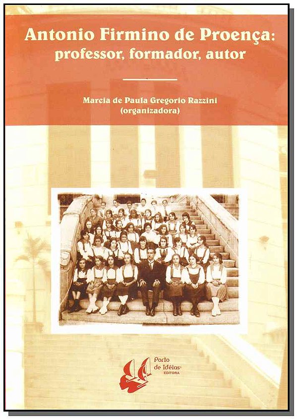 Livro Antonio Firmino De Proença: Professor, Formador, Au...