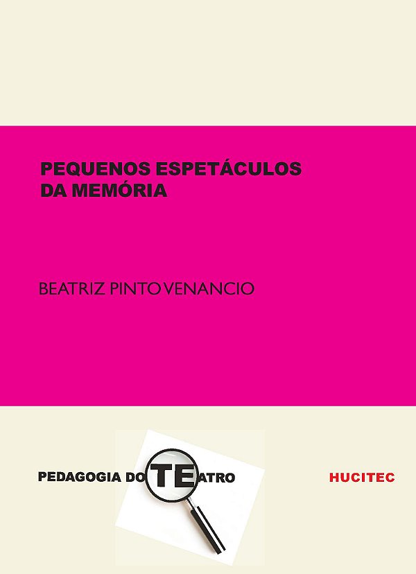Livro Pequenos espetáculos da memória: Registro cênico-dr...