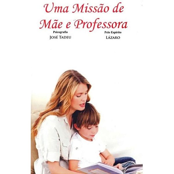 Livro Uma Missão De Mãe E Professora