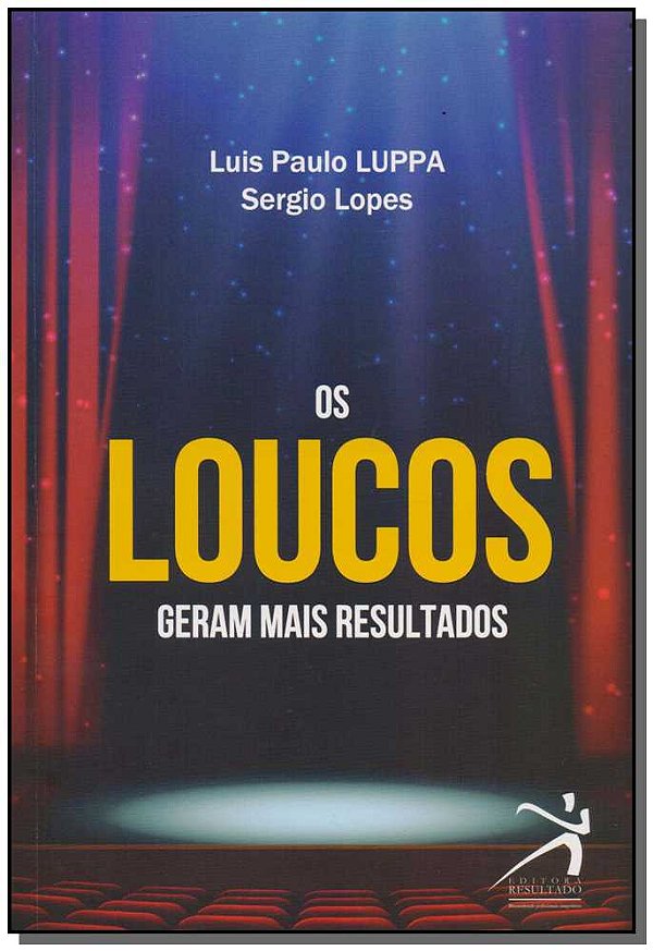 Livro Os Loucos Geram Mais Resultados