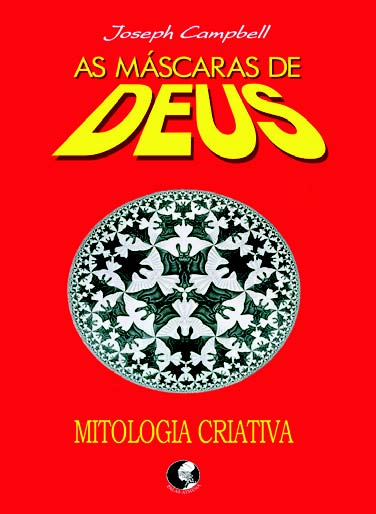 Livro As máscaras de Deus - Volume 4 - Mitologia criativa