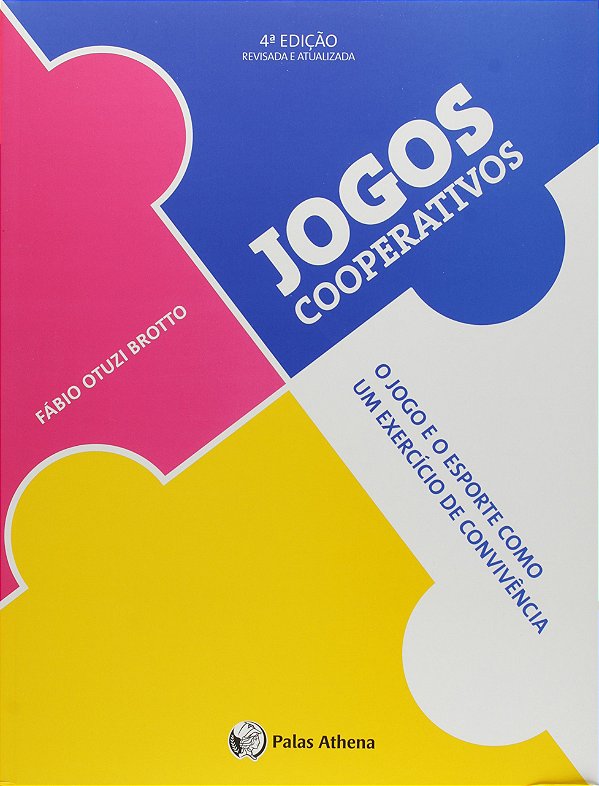 Livro Jogos cooperativos: O jogo e o esporte como um exer...