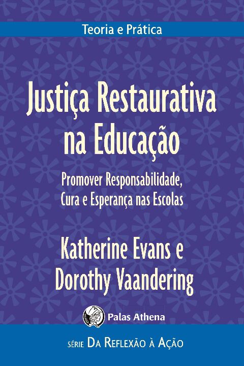 Livro Justiça Restaurativa na educação: Promover responsa...