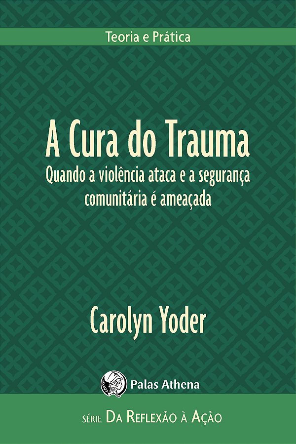 Livro A cura do trauma: quando a violência ataca e a segu...
