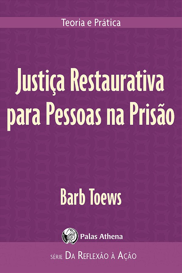 Livro Justiça Restaurativa para Pessoas na Prisão: Teoria...