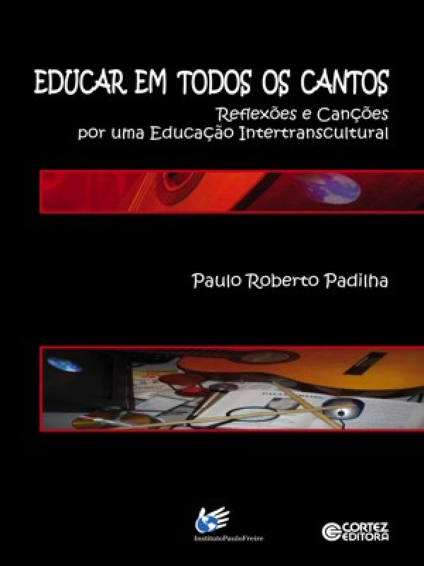 Livro Educar Em Todos Os Cantos - Reflexoes E Cancoes Por...