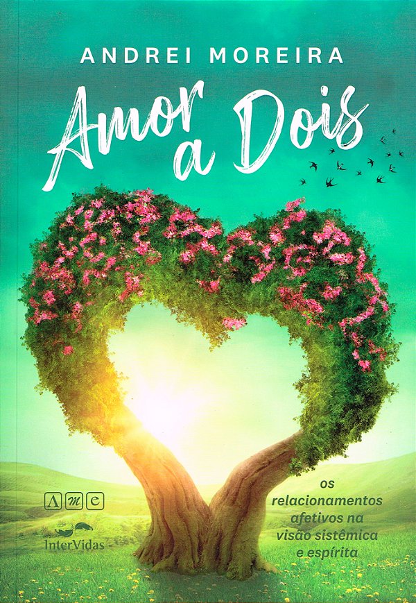 Livro Amor A Dois - Os Relacionamentos Afetivos Na Visão ...