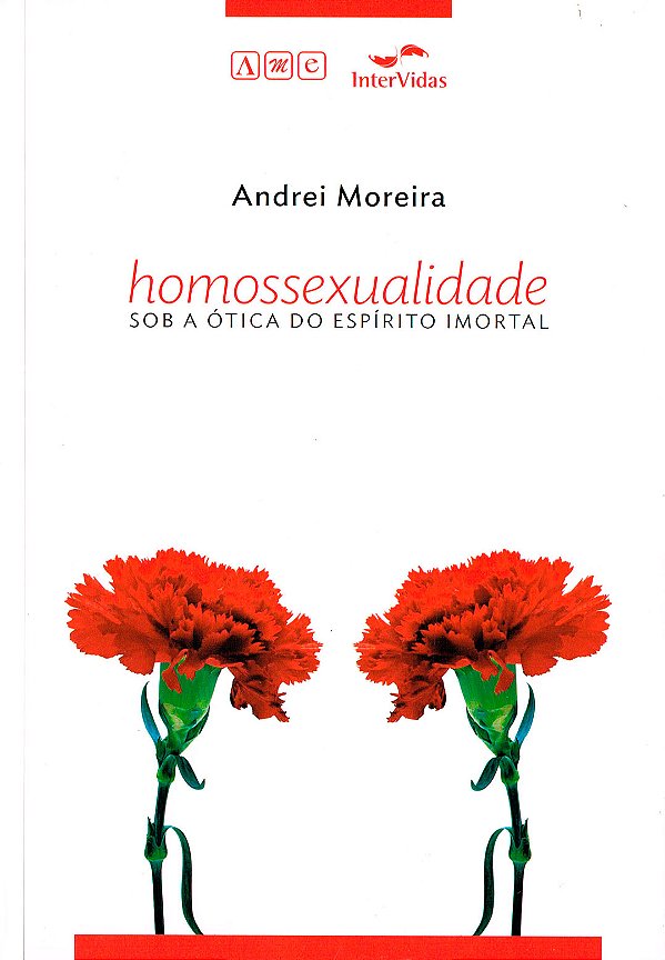 Livro Homossexualidade Sob A Ótica Do Espírito Imortal