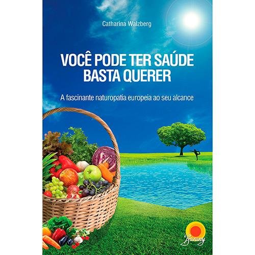 Livro VOCÊ PODE TER SAÚDE BASTA QUERER
