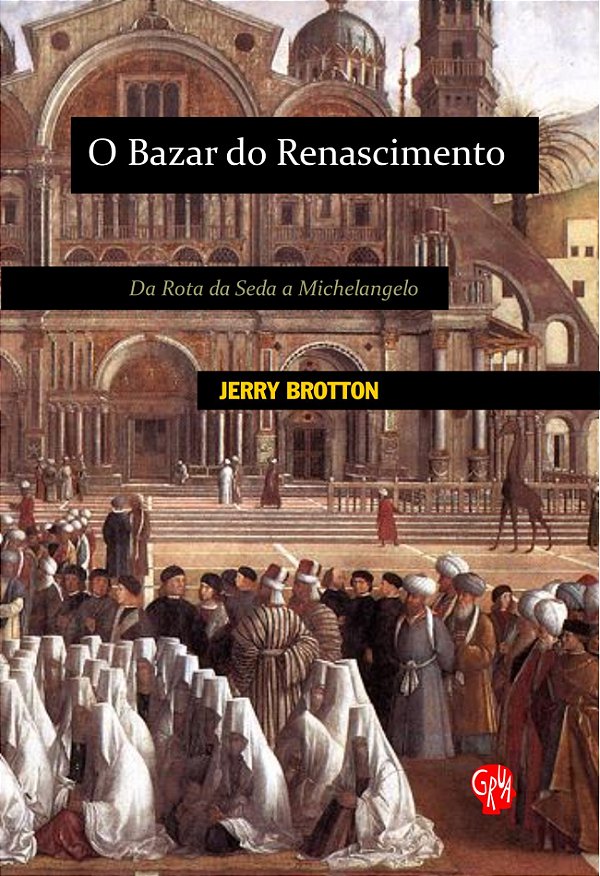 Livro Bazar do Renascimento, O: da rota da seda a Michela...