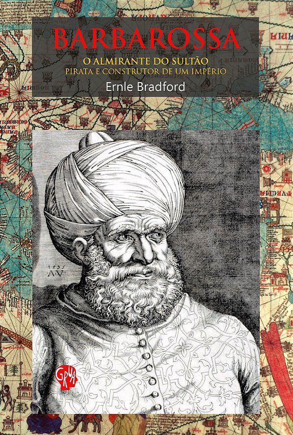 Livro Barbarossa, o Almirante do Sultão: o almirante do s...
