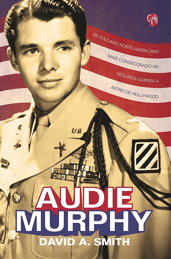Livro Audie Murphy: de soldado norte-americano mais conde...