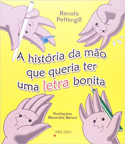 Livro A História Da Mão Que Queria Ter Uma Letra Bonita