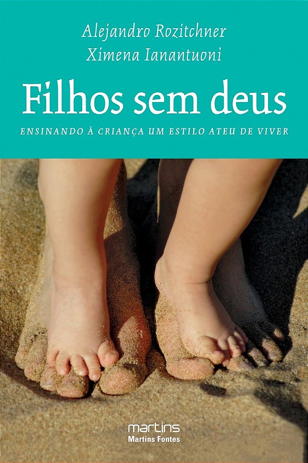 Livro Filhos sem deus: ensinando à criança um estilo ateu...