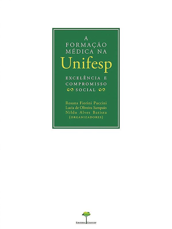 Livro A formação médica na UNIFESP: excelência e compromisso so...