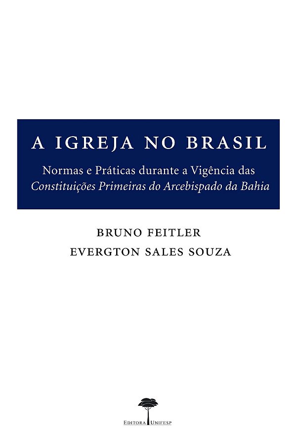 Livro A Igreja no Brasil: normas e práticas durante a vigência ...