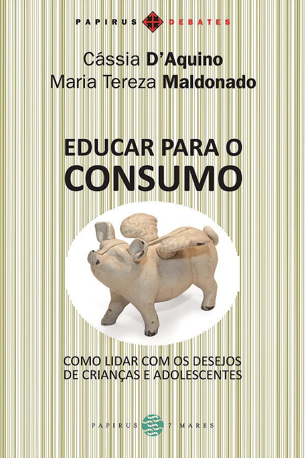 Livro Educar para o consumo: Como lidar com os desejos de...