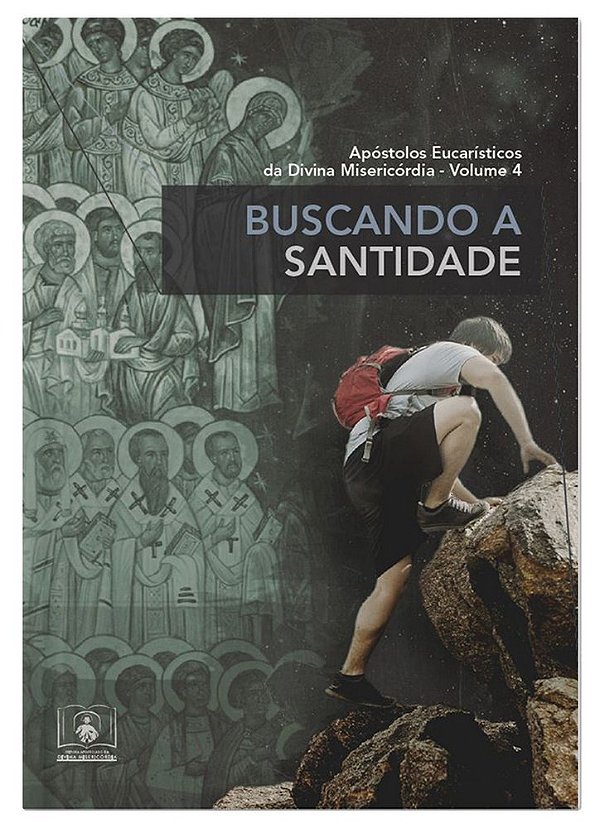 Livro Buscando A Santidade - Apostolos Eucaristicos Da Di...