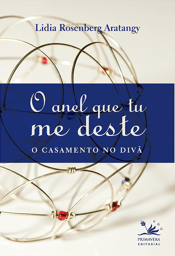 Livro O anel que tu me deste: o casamento no divã
