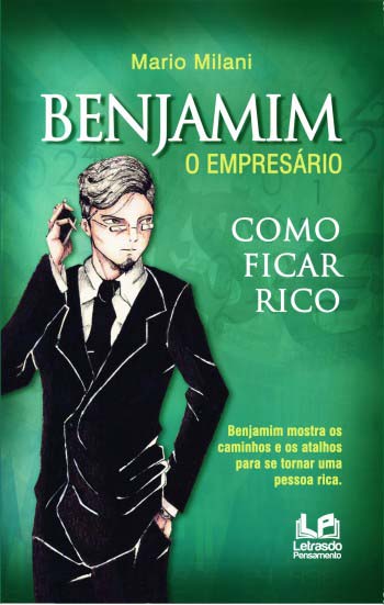 Livro Benjamim, O Empresário: Como Ficar Rico