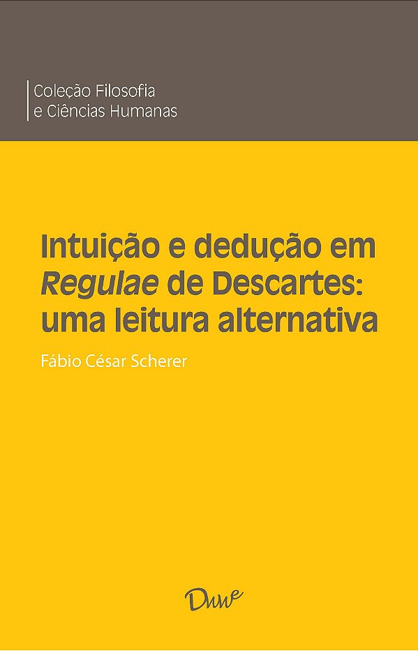 Livro Intuição E Dedução Em Regulae De Descartes: Uma Lei...