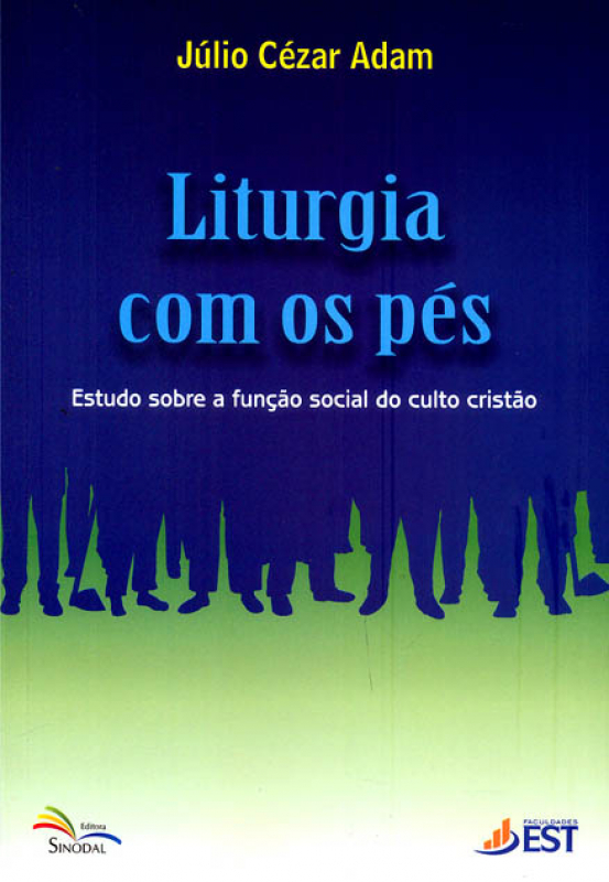 Livro Liturgia Com Os Pes - Estudo Sobre A Funcao Social ...