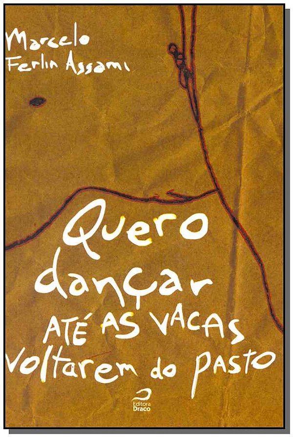 Livro Quero Dançar Até As Vacas Voltarem Do Pasto