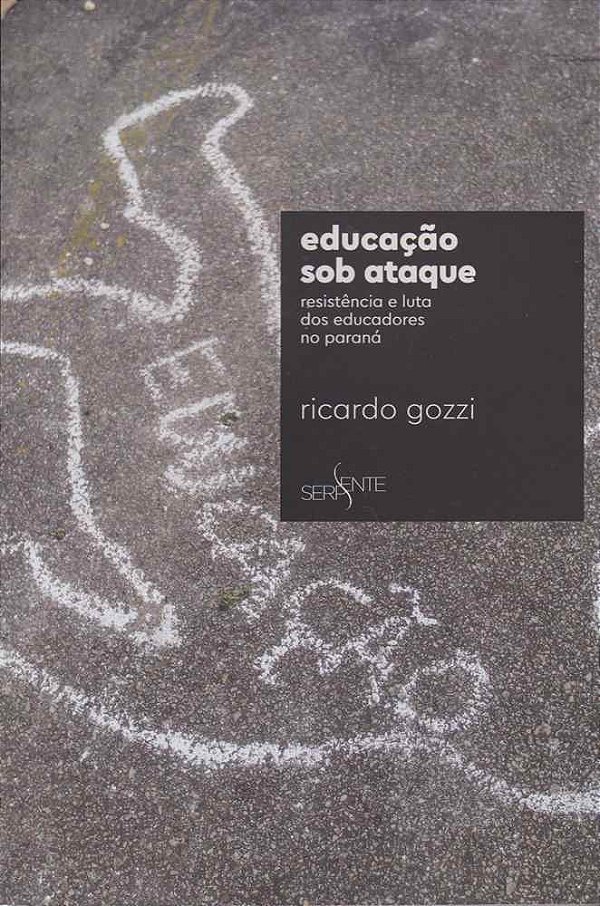 Livro Educação sob ataque: Resistência e luta dos educado...