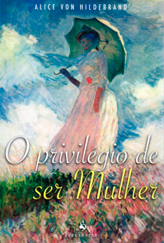 Livro O Privilégio De Ser Mulher