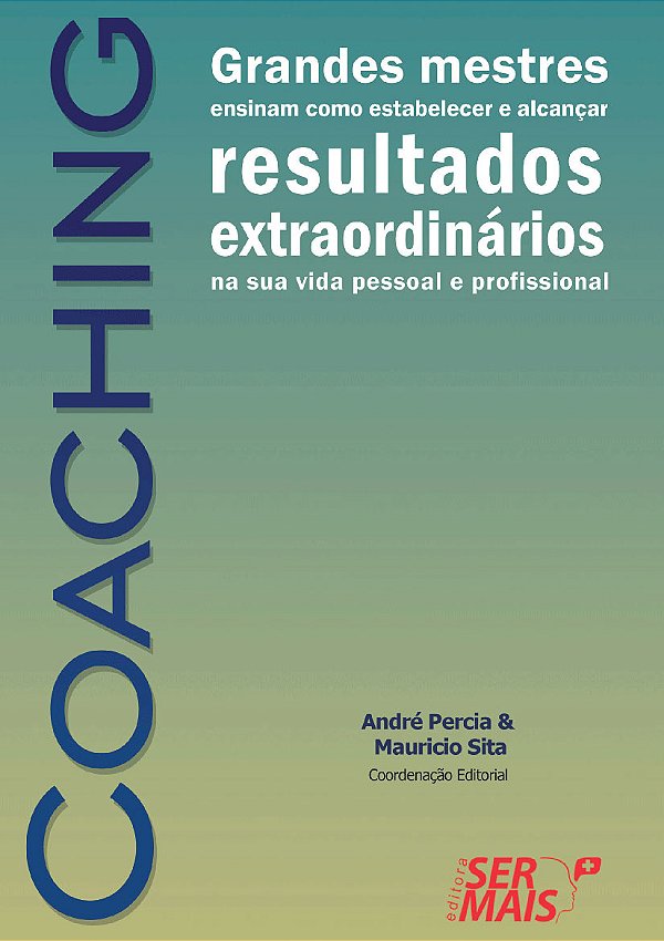 Livro Coaching: grandes mestres ensinam como estabelecer ...