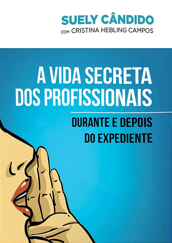 Livro A vida secreta dos profissionais: durante e depois ...